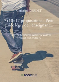 7+10=17 propositions : petit guide léger de l'enseignant...