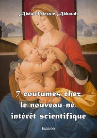 7 coutumes chez le nouveau né, intérêt scientifique - réédition