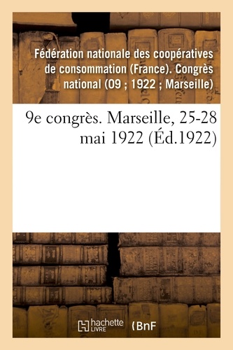 9e congrès. Marseille, 25-28 mai 1922