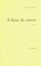 Eric Ollivier - A fleur de coeur - Oeuvres complètes, tome II : Godelureaux ; L'escalier des heures glissantes ; Une femme, raisonnable.