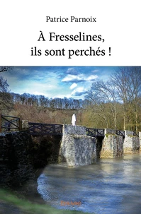 À Fresselines, ils sont perchés !