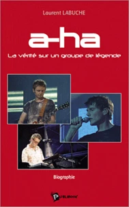 A-Ha, la vérité sur un groupe de légende
