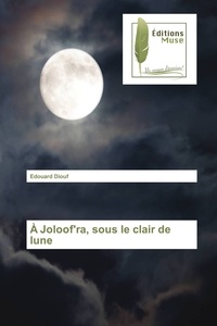 Edouard Diouf - A Joloof'ra, sous le clair de lune.