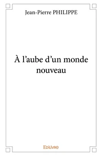 À l'aube d'un monde nouveau