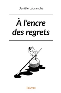 A l'encre des regrets