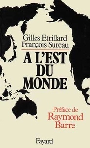 Gilles Etrillard et François Sureau - A l'Est du monde.