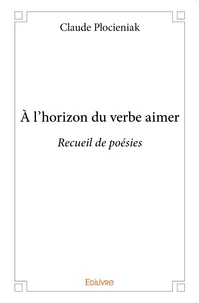 À l'horizon du verbe aimer