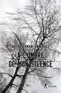 A l'ombre de mon silence