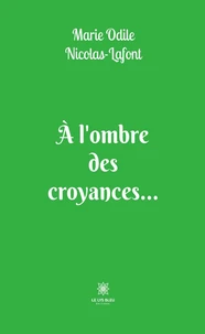 A l'ombre des croyances...