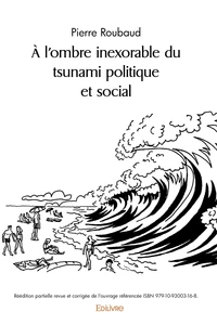 À l'ombre inexorable du tsunami politique et social