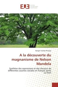 A la découverte du magnanisme de Nelson Mandela