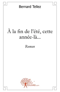 À la fin de l'été, cette année-là...
