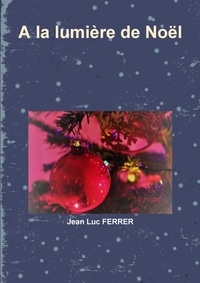 Jean luc Ferrer - A la lumière de Noël.