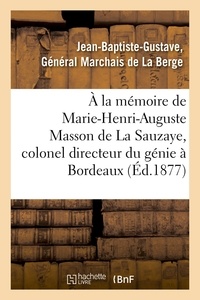  Hachette BNF - À la mémoire de Marie-Henri-Auguste Masson de La Sauzaye, colonel directeur du génie à Bordeaux.