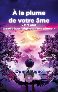 A la plume de votre âme