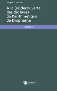 A la (re)découverte des dix livres de l'arithmétique de Diophante