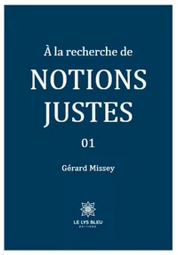 A la recherche de notions justes Tome 1