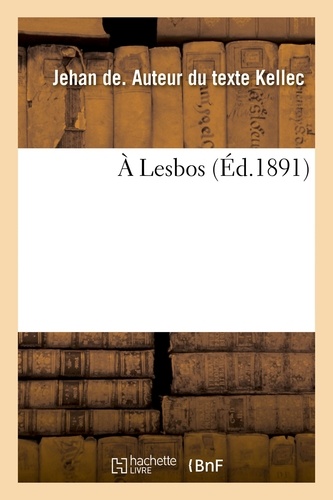 Kellec jehan De - À Lesbos.