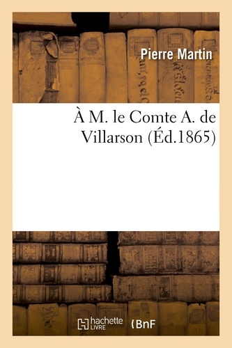 À M. le Comte A. de Villarson
