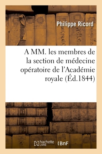 A MM. les membres de la section de médecine opératoire de l'Académie royale de médecine
