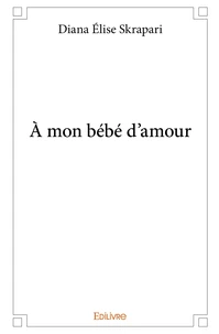 à mon bébé d’amour