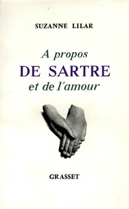 Suzanne Lilar - À propos de Sartre et de l'amour.