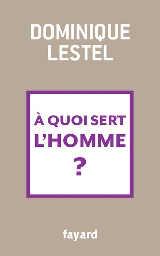 A quoi sert l'homme ?