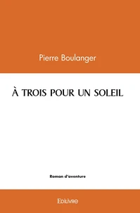 À TROIS POUR UN SOLEIL
