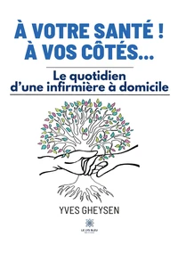 A votre santé ! A vos côtés...