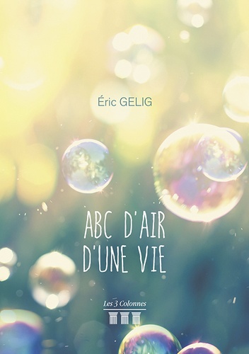 Elie Gelig - ABC d'air d'une vie.