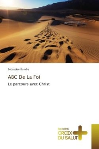 Sébastien Kamba - ABC De La Foi - Le parcours avec Christ.