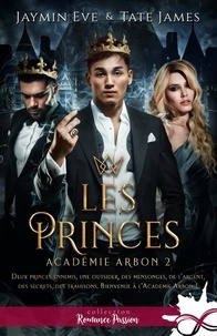 Jaymin Eve et Tate James - Académie Arbon Tome 2 : Les princes.