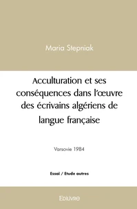 Acculturation et ses conséquences dans l'oeuvre des écrivains algériens de langue française