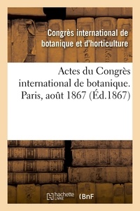  Hachette BNF - Actes du Congrès international de botanique - Paris, août 1867.