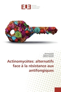 Ahmed Nafis - Actinomycètes: alternatifs face à la résistance aux antifongiques.