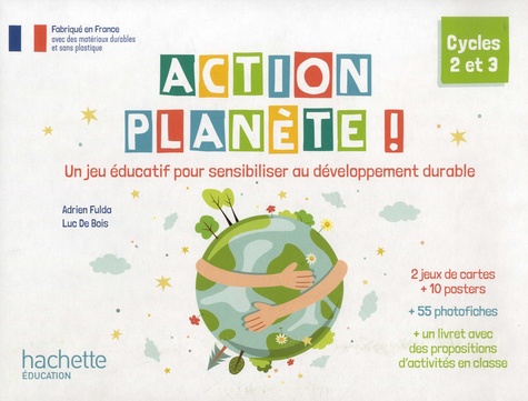Action planète !. Un jeu éducatif pour sensibiliser au développement durable Cycle 2 et 3 - 2 jeux de cartes + 10 posters + 55 photofiches + un livret avec des propositions d'activités en classe  Edition 2021