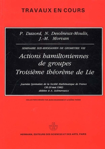 Actions hamiltoniennes de groupes. Troisième théorie de Lie, Journées lyonnaises de la Société Mathématique de France, 1986