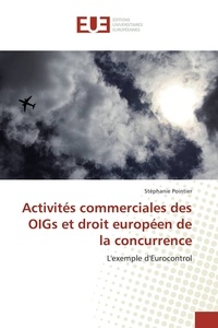 Stéphanie Pointier - Activités commerciales des OIGs et droit européen de la concurrence - L'exemple d'Eurocontrol.