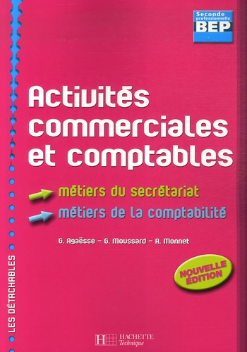 Gilles Agaësse et Guy Moussard - Activités commerciales et comptables 2nde pro BEP - Métiers du secrétariat, Métiers de la comptabilité.