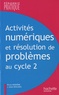 Bruno Bonhême et Alain Descaves - Activités numériques et résolution de problèmes au cycle 2 - Une progression de cycle, des situations pour maîtriser les compétences.