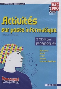 Luc Fages et Christian Habouzit - Activités sur poste informatique 2e Bac pro comptabilité-secrétariat 3 ans - 2 CD-ROM pédagogiques.