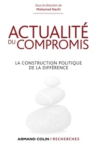Mohamed Nachi - Actualité du compromis - La construction politique de la différence.