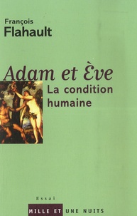 François Flahault - Adam et Eve - La condition humaine.