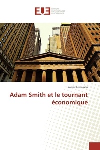 Laurent Lemasson - Adam Smith et le tournant économique.
