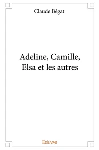 Adeline, Camille, Elsa et les autres