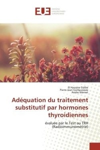 El Sidibe - Adéquation du traitement substitutif par hormones thyroidiennes - évaluée par le Test au TRH (Radioimmunométrie).
