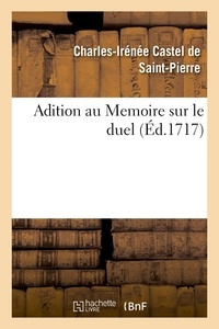 Charles-Irénée Castel de Saint-Pierre - Adition au Memoire sur le duel.