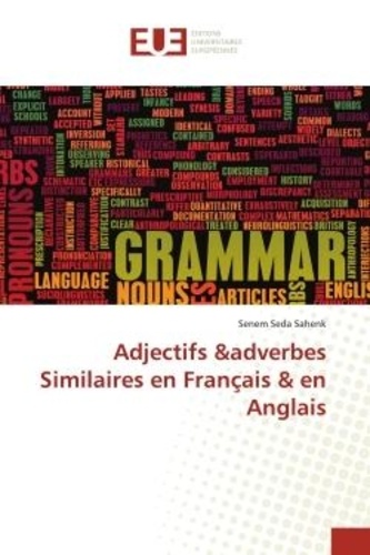 Senem seda Sahenk - Adjectifs &adverbes Similaires en Français & en Anglais.