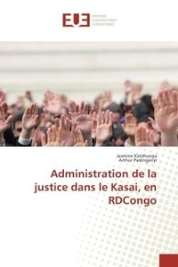 Jasmine Katshunga - Administration de la justice dans le Kasai, en RDCongo.