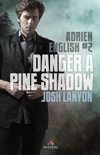 Adrien English Tome 2 Danger à Pine Shadow